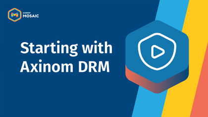 Starting with Axinom DRM