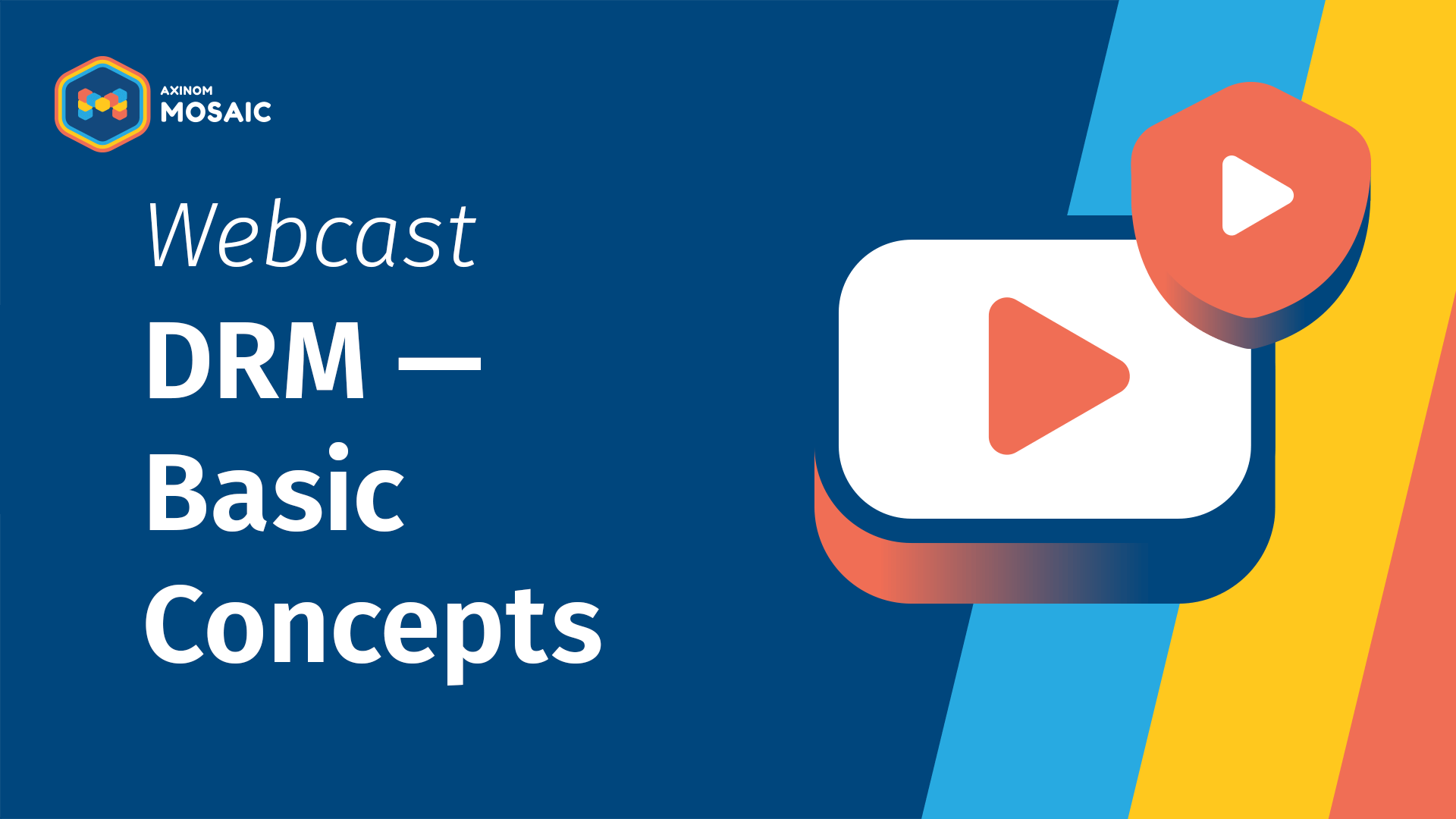 Webcast: DRM - Basic Concepts